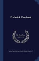 Frederick the Great 1340548747 Book Cover