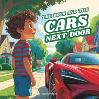 The Boys and the Cars Next Door: Exploring Cool Cars and Making New Friends B0FK9H5TJT Book Cover