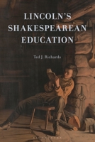 Lincoln's Shakespearean Education 1666977152 Book Cover