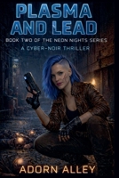 Plasma and Lead (Neon Nights) B0H1NPPWDP Book Cover