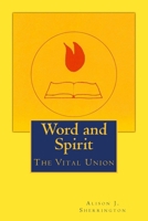 Word and Spirit: The Vital Union 1539899543 Book Cover