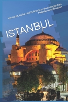 ISTANBUL: Wo Kunst, Kultur und Kulinarik zu einer magischen Melodie verschmelzen B0C8782TFY Book Cover