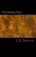 The Perfect Diet 1490467092 Book Cover