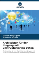 Architektur für den Umgang mit unstrukturierten Daten (German Edition) 620773629X Book Cover