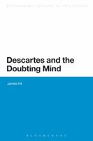 Descartes and the Doubting Mind 1472505476 Book Cover