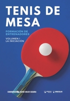 Tenis de mesa. Formación de entrenadores: Volumen I. La Iniciación (Spanish Edition) 8418262915 Book Cover
