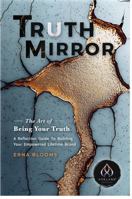 Truth Mirror: The Art of Being Your Truth: a Reflection Guide to Building Your Empowered Lifetime Brand B0G8LBHWBB Book Cover