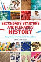 Classroom Starters and Plenaries for Teaching History 1441171932 Book Cover