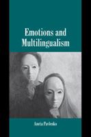 Emotions and Multilingualism 0521045770 Book Cover