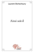 Ainsi soit-il (French Edition) 2332551719 Book Cover