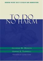 To Do No Harm: Ensuring Patient Safety in Health Care Organizations 078796770X Book Cover