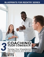 Coaching Your Comeback: Turning Your Experience Into Guidance and Growth (Blueprints for Reentry) B0FXV6B91S Book Cover