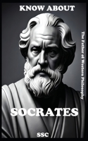 Know About "Socrates: The Father of Western Philosophy B0CDNMH675 Book Cover