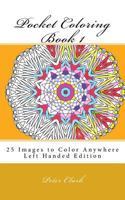 Pocket Coloring Book 1 Left Handed: 25 Images to Color Anywhere 153004524X Book Cover