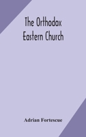 The Orthodox Eastern Church Since The Schism 1505382238 Book Cover