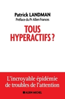 Tous hyperactifs ?: L'incroyable épidémie de troubles de l'attention 2226467130 Book Cover