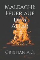 Maleachi: Feuer auf dem Altar (German Edition) B0GQB7KBVG Book Cover
