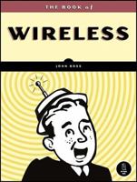 The Book of Wireless, 2nd Edition: A Painless Guide to Wi-Fi and Broadband Wireless 1593271697 Book Cover