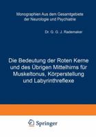 Die Bedeutung Der Roten Kerne Und Des Ubrigen Mittelhirns Fur Muskeltonus, Korperstellung Und Labyrinthreflexe 3642889468 Book Cover