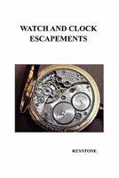 Watch and Clock Escapements 1849020337 Book Cover