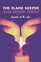 The Flame Keeper and Other Poems 1424178711 Book Cover