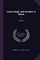 Lucia, Hugh, and Another: A Novel: 2; Volume 2 1379082129 Book Cover