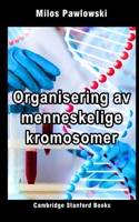 Organisering av menneskelige kromosomer 1697624847 Book Cover