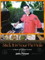 Stick It in Your Pie Hole 0615569986 Book Cover