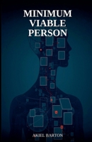 Minimum Viable Person B0GV3NN8VN Book Cover
