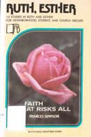Ruth, Esther: Faith that risks all (Beacon small-group Bible studies) 0834109417 Book Cover
