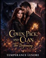 Coven, Pack, and Clan- the Beginning B0GJJY6TPT Book Cover