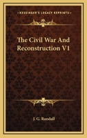 The Civil War and Reconstruction V1 1163168998 Book Cover