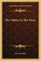 The Villain In The Piece 1425477771 Book Cover