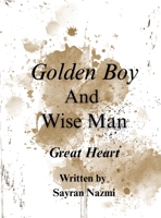 Golden Boy and Wise Man: Great Heart B0GY29ST7Z Book Cover