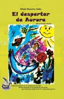 El despertar de Aurora: Cantos de alegría en el corazón de un niño (Spanish Edition) B085RT6YDV Book Cover