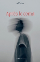 Après Le Coma (French Edition) B0GYT8NJ3P Book Cover