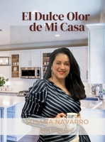 El Dulce Olor De Mi Casa (Spanish Edition) B0FXVYW919 Book Cover