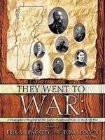 They Went to War: A Biographical Register of the Green Mountain State in the Civil War 142693436X Book Cover