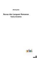 Revue des Langues Romanes: Tome Sixi�me 3752479159 Book Cover