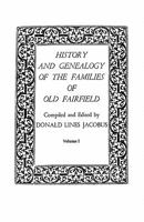 History and Genealogy of the Families of Old Fairfield in Three Books, Volume I 0806312971 Book Cover