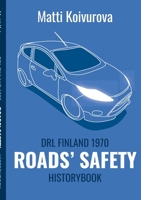 Roads' safety: DRL Finland 1970 - History Book 9528016030 Book Cover