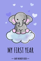 My First Year Baby Memory Book: Elephant Cute Kawaii - A Modern Memory Book for Baby Boy. Baby Memory Book to Fill In, Baby Journal for the First ... Shower / Baptism / Babyparty / Push Present 1671623975 Book Cover