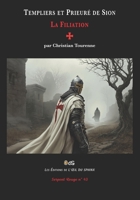 TEMPLIERS ET PRIEURÉ DE SION : LA FILIATION 2380141126 Book Cover