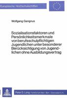 Sozialisationsfaktoren Und Persoenlichkeitsmerkmale Von Berufsschul- Pflichtigen Jugendlichen Unter Besonderer Beruecksichtigung Von Jugendlichen Ohne 3820466517 Book Cover