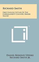Richard Smith: First English Settler Of The Narragansett Country, Rhode Island 1258142589 Book Cover