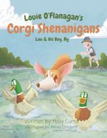 Louie O'Flanagan's Corgi Shenanigans: Lou & His Boy, Ry 1955770034 Book Cover
