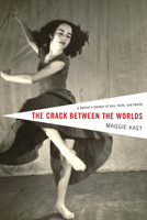 The Crack Between the Worlds 1606087770 Book Cover