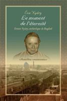 Le Moment de L'Eternite Ernest Nyary, Archeveque de Bagdad 1499011369 Book Cover