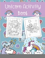 Unicorn Activity Book: This children's coloring book is full of happy, smiling, beautiful unicorn 1716265894 Book Cover