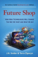 Future Shop: How New Technologies Will Change the Way We Shop and What We Buy 0312063598 Book Cover